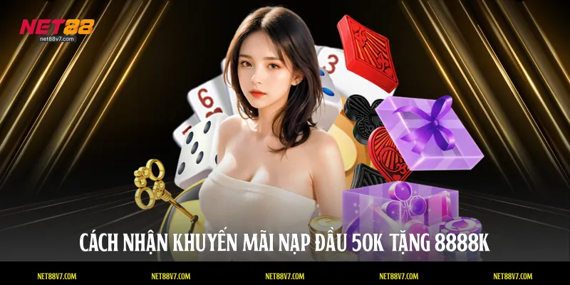 Cách nhận khuyến mãi nạp đầu 50k tặng 8888k