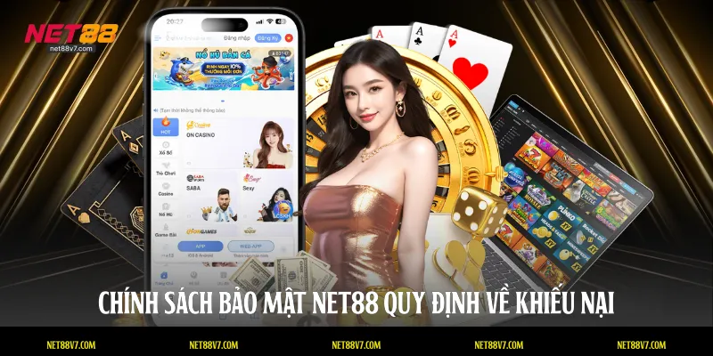 Chính sách bảo mật NET88 quy định về khiếu nại
