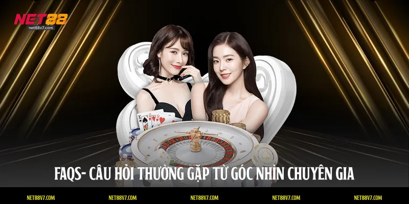 FAQs- Câu hỏi thường gặp từ góc nhìn chuyên gia