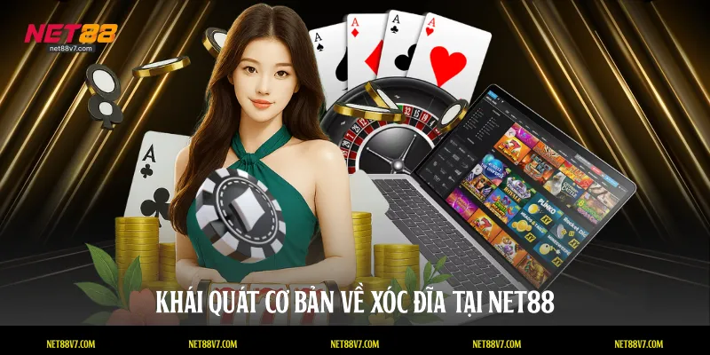 Khái quát cơ bản về xóc đĩa tại NET88