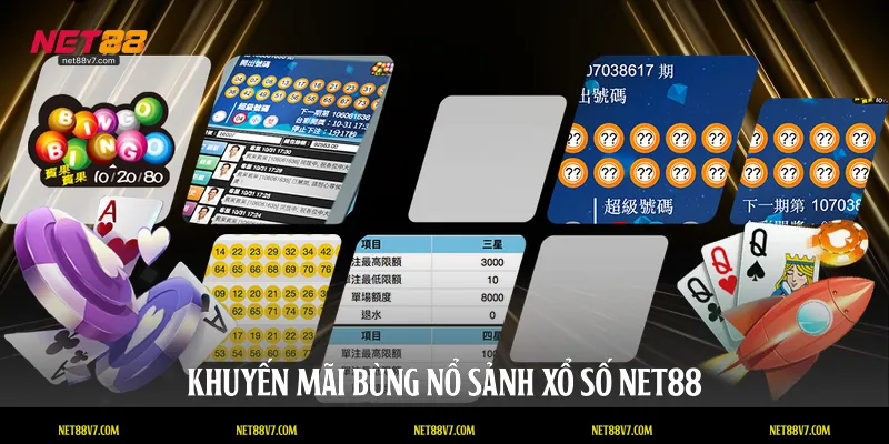 Khuyến mãi bùng nổ sảnh xổ số NET88