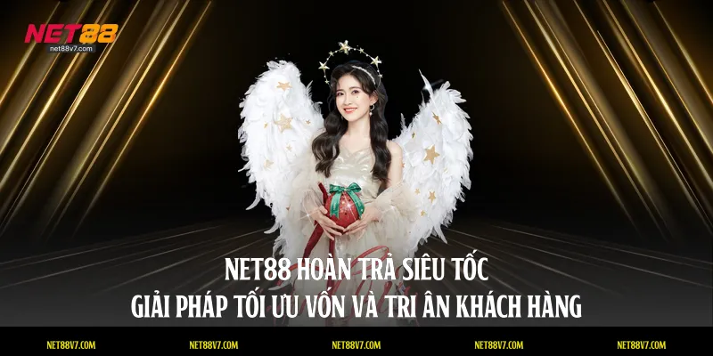 Net88 hoàn trả siêu tốc