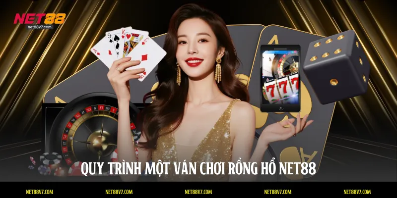 Quy trình một ván chơi rồng hổ NET88