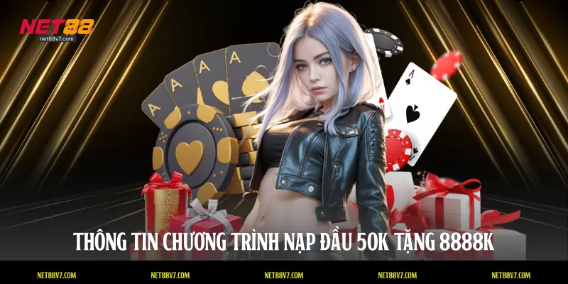 Thông tin chương trình nạp đầu 50k tặng 8888k